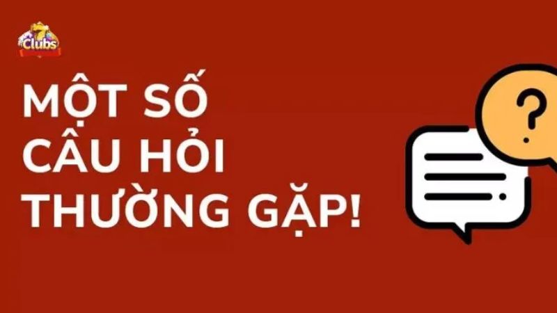 Câu hỏi thường gặp và giải đáp từ chi tiết từ 7Club