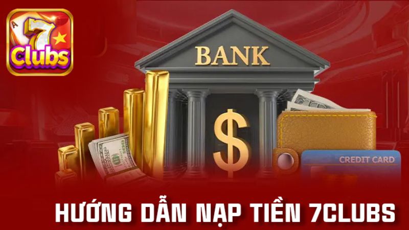 Nạp Tiền 7Club 3 7Club nạp tiền nhanh chóng cá cược ngay hôm nay