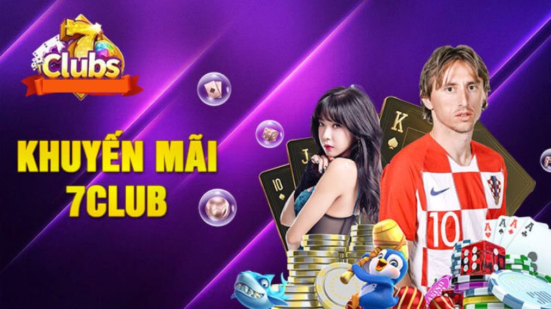 7Club 30 Khuyến mãi 7Club cực hấp dẫn cho tân thủ