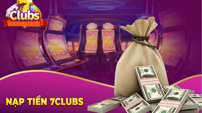 7Club 29 Nạp tiền 7CLub cực đơn giản với vài thao tác
